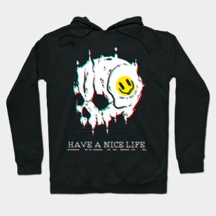 HAVE A NICE LiFE - Skull Hoodie